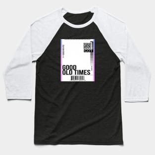 Good old times ticket Baseball T-Shirt